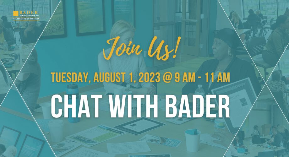 Bader Philanthropies event invitation for 'Chat with Bader' on August 1, 2023, 9-11 AM. Includes logo and meeting attendees.