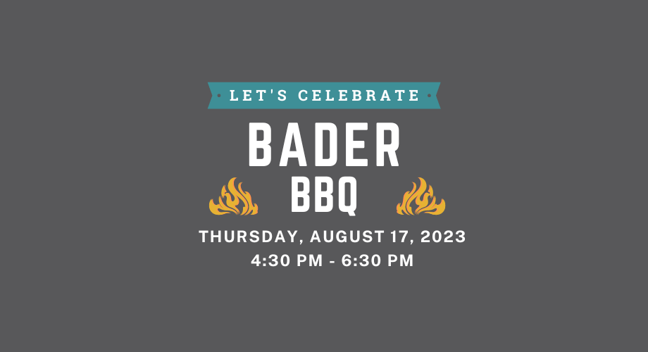 Bader BBQ Invitation August 17, 2023 Bader BBQ celebration event invitation: Thursday, August 17, 2023, 4:30 PM - 6:30 PM, with festive flames.