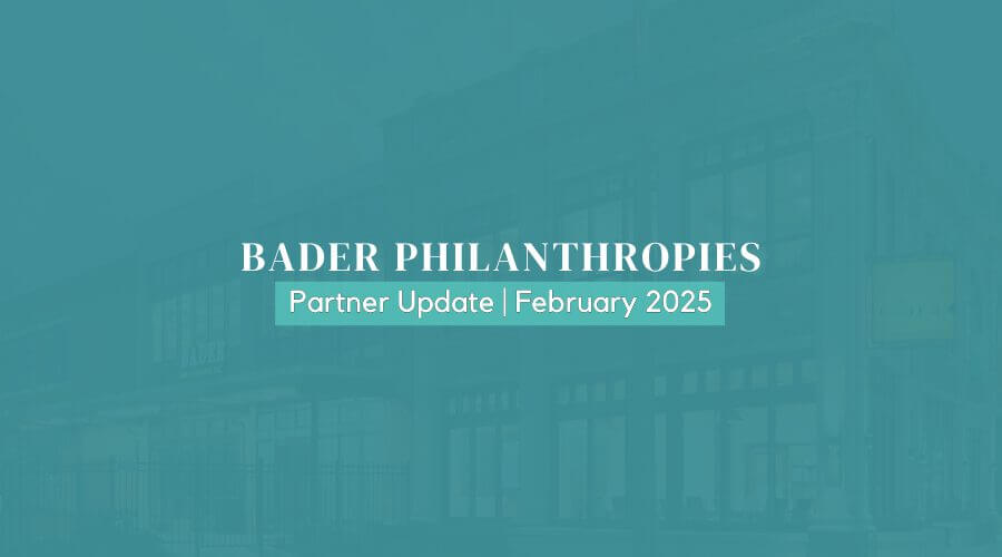 Header graphic for Bader Philanthropies partner update, February 2025.