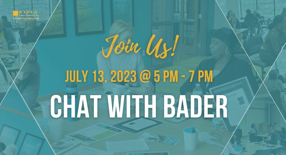 Bader Philanthropies event invitation for a chat session on July 13, 2023, 5-7 PM. Features event details and logo.